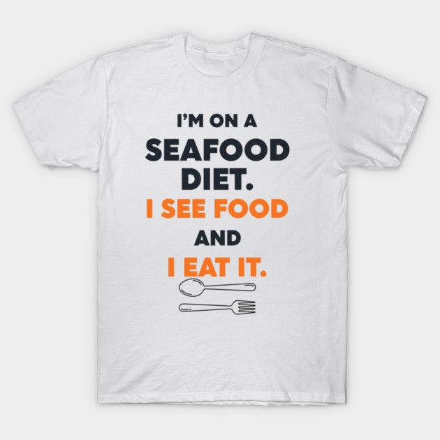 Seafood Diet T-Shirt by enrynz