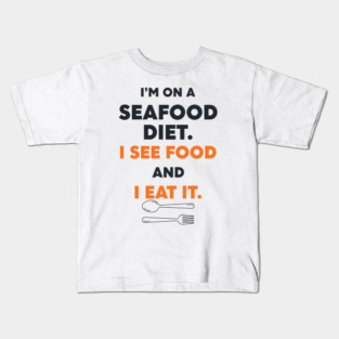 Seafood Diet Kids T-Shirt
