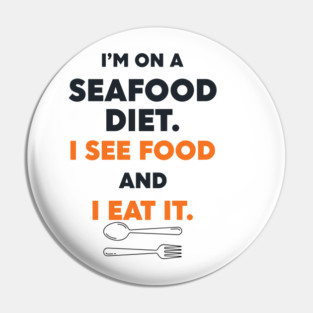 Seafood Diet Pin
