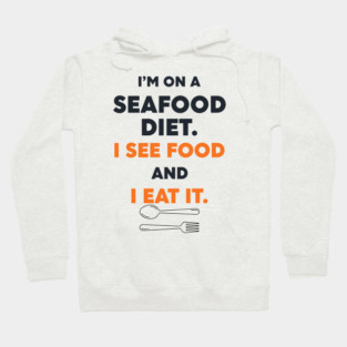 Seafood Diet Hoodie