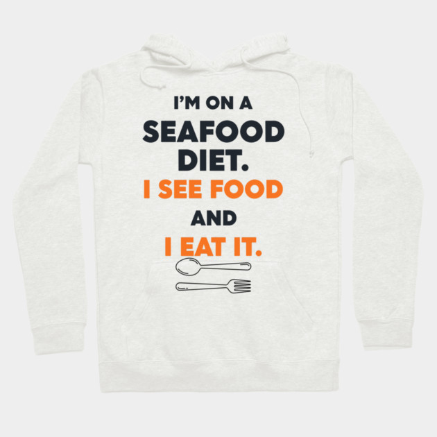Seafood Diet Hoodie by enrynz