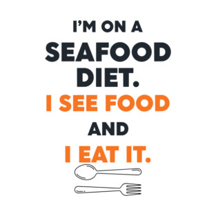 Seafood Diet T-Shirt