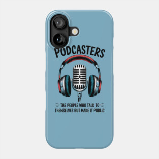 Podcasters Phone Case