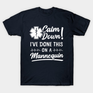 Funny Paramedic EMS EMT Firefighter I've Done This On a Mannequin T-Shirt