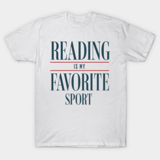 Reading Is My Favorite Sport Book Lover Funny Saying Quote T-Shirt