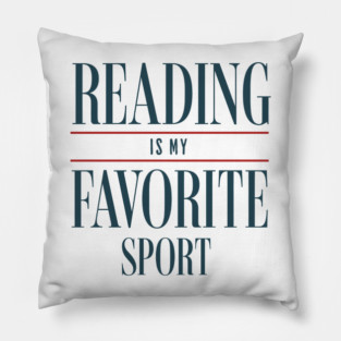Reading Is My Favorite Sport Book Lover Funny Saying Quote Pillow