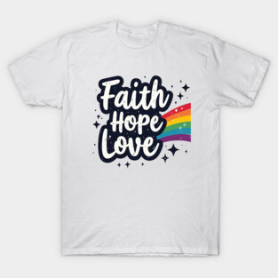 Rainbow of Faith, Hope, and Love T-Shirt