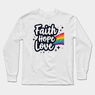 Rainbow of Faith, Hope, and Love Long Sleeve T-Shirt
