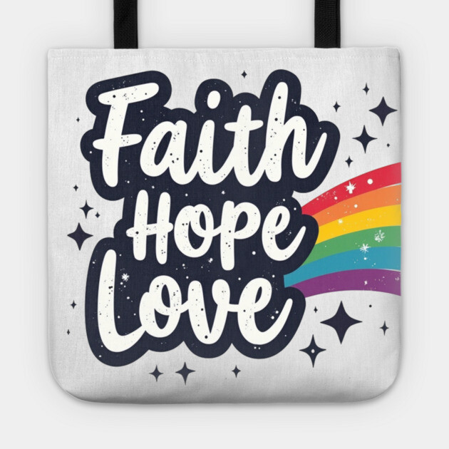 Rainbow of Faith, Hope, and Love Tote by Rox