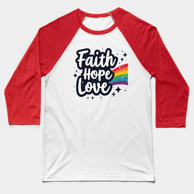 Rainbow of Faith, Hope, and Love Baseball T-Shirt by Rox
