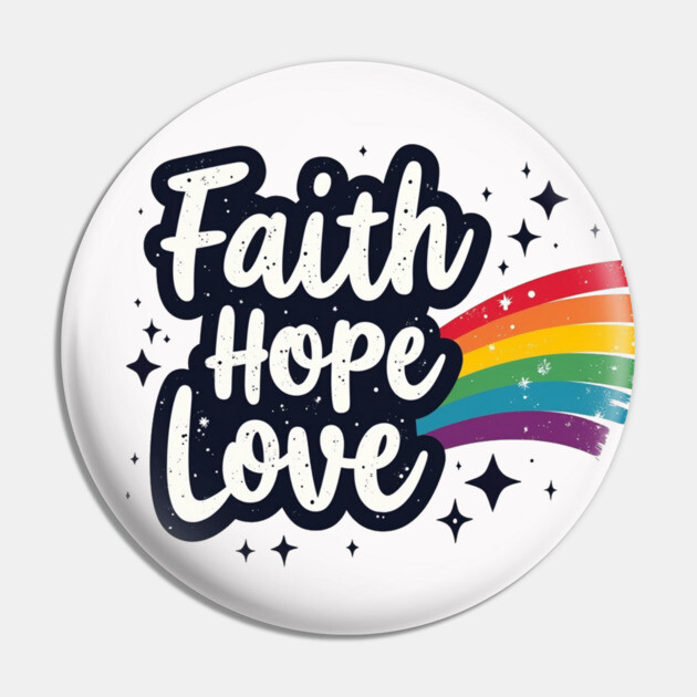 Rainbow of Faith, Hope, and Love Pin by Rox