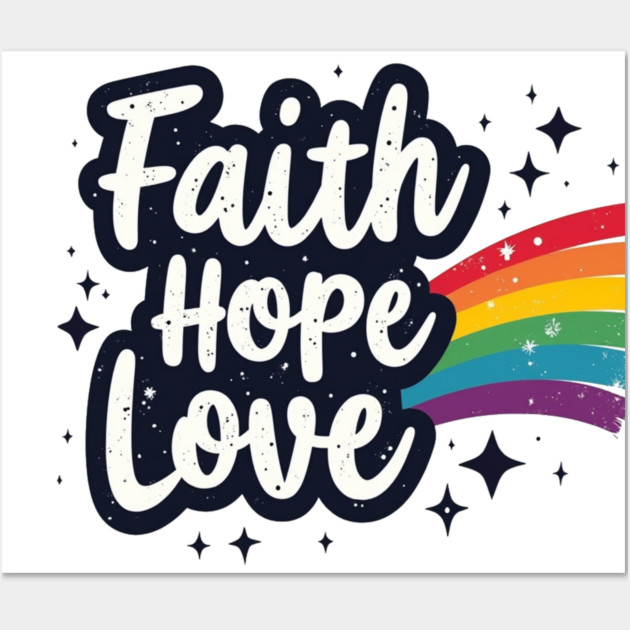 Rainbow of Faith, Hope, and Love Wall Art by Rox