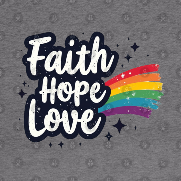 Rainbow of Faith, Hope, and Love by Rox