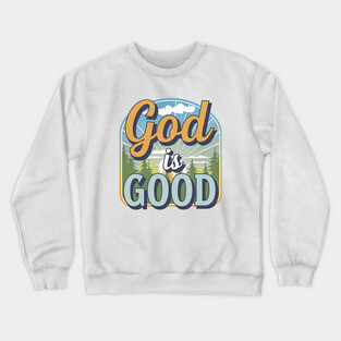 God Is Good – Landscape Crewneck Sweatshirt