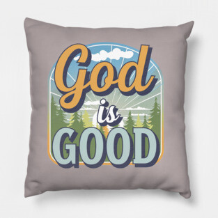 God Is Good – Landscape Pillow