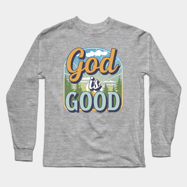 God Is Good – Landscape Long Sleeve T-Shirt by Rox