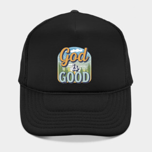 God Is Good – Landscape Hat