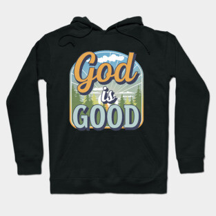 God Is Good – Landscape Hoodie