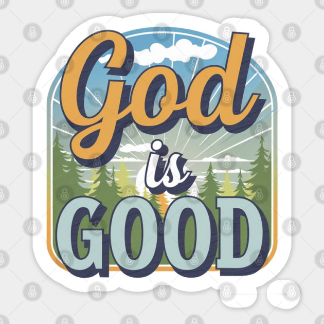 God Is Good – Landscape Sticker by Rox