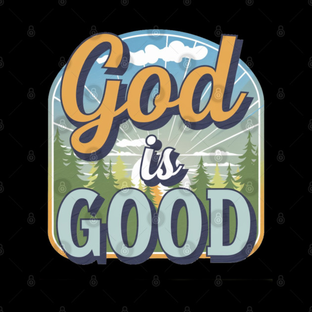 God Is Good – Landscape by Rox