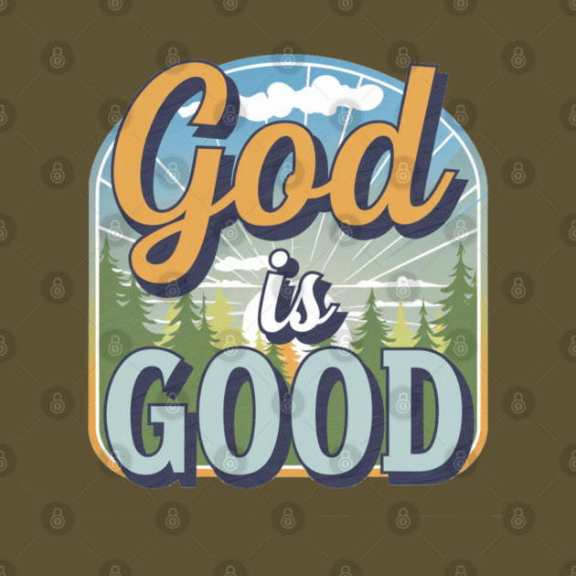 God Is Good – Landscape by Rox