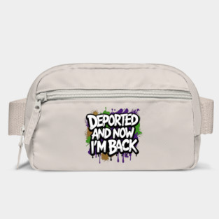 Deported And Now I'm Back Bag