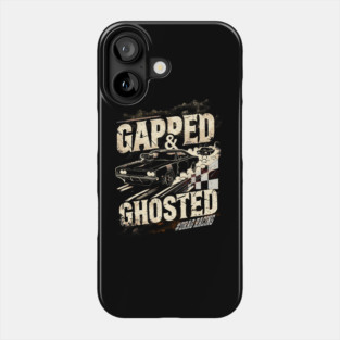 Gapped & Ghosted Drag Racing Car Racing Street Racer Hot Rod Racing Phone Case