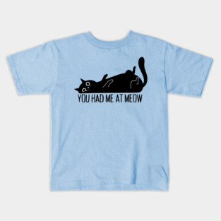 You Had Me At Meow Cat Kids T-Shirt