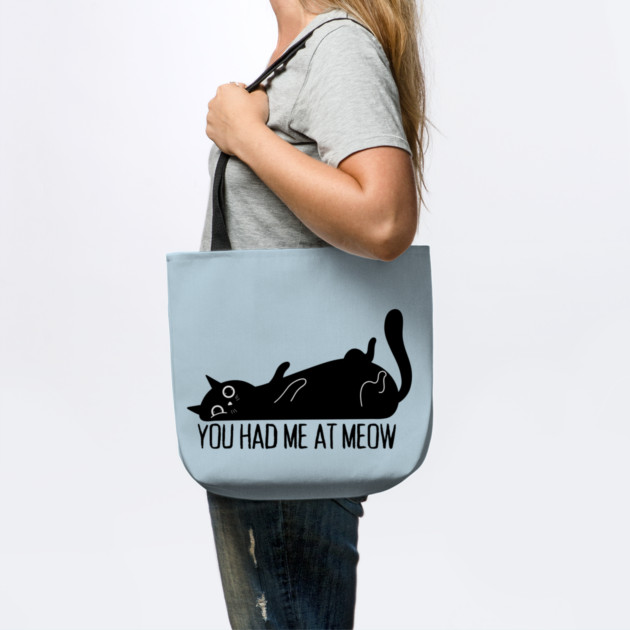 You Had Me At Meow Cat by Creatifly Graphic Tees