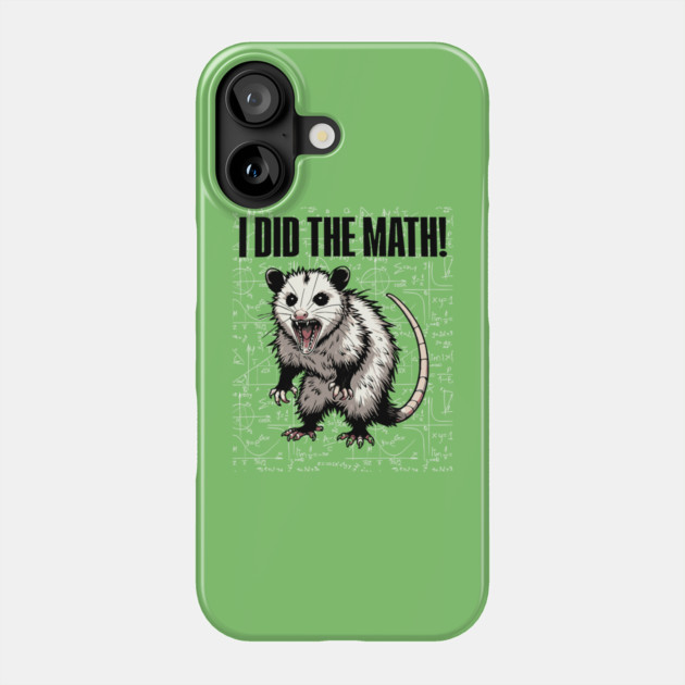 Hissing Feral Possum screams "I Did The Math!" funny design Phone Case by Luxinda