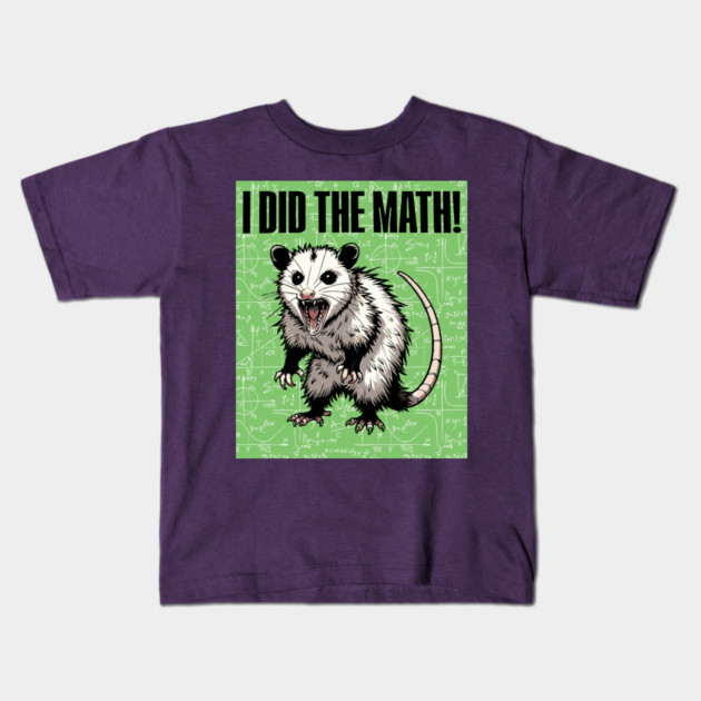 Hissing Feral Possum screams "I Did The Math!" funny design Kids T-Shirt by Luxinda