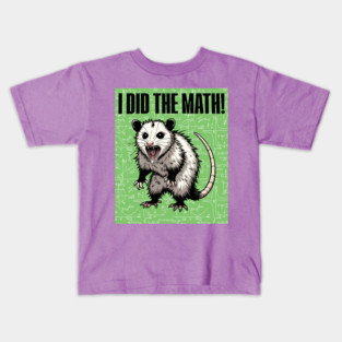 Hissing Feral Possum screams "I Did The Math!" funny design Kids T-Shirt