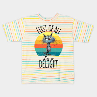 First of All I'm A Delight grunge funny cat sunset design Kids T-Shirt