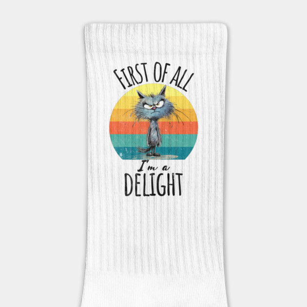 First of All I'm A Delight grunge funny cat sunset design by Luxinda
