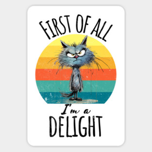 First of All I'm A Delight grunge funny cat sunset design Sticker