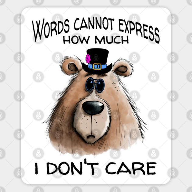 Funny Sarcastic Bear in Specs and Top Hat design, I Don't Care Sticker by Luxinda