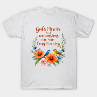 New Every Morning: God's Mercies and Compassion T-Shirt