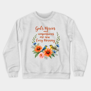 New Every Morning: God's Mercies and Compassion Crewneck Sweatshirt