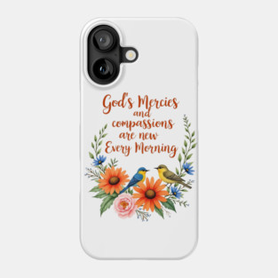 New Every Morning: God's Mercies and Compassion Phone Case