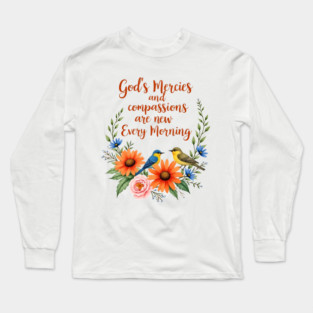 New Every Morning: God's Mercies and Compassion Long Sleeve T-Shirt