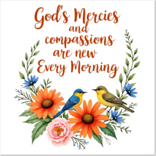 New Every Morning: God's Mercies and Compassion Posters and Art