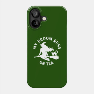 My Broom Runs On Tea Cheeky Witch® Phone Case