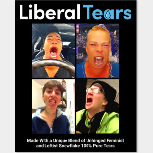 Liberal Tears Funny Label Posters and Art
