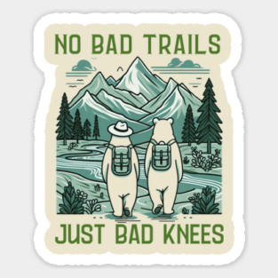 No Bad Trails Just Bad Knees Funny Hiking Lovers Saying Magnet