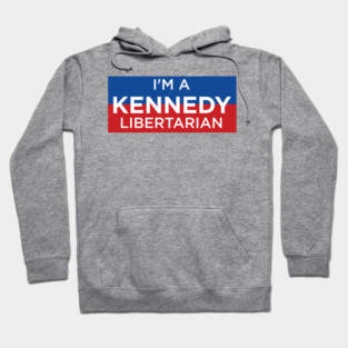 I'm A Kennedy Libertarian Hoodie