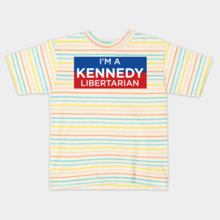 I'm A Kennedy Libertarian Kids T-Shirt