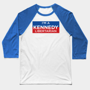 I'm A Kennedy Libertarian Baseball T-Shirt