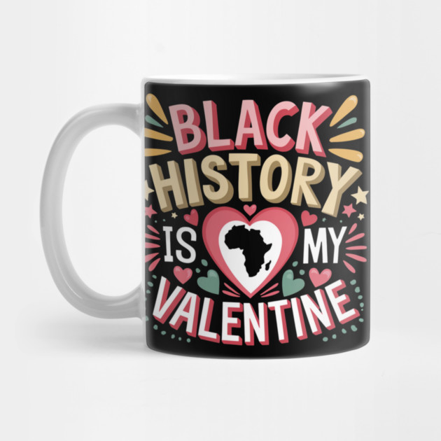 Black history is my valentine Month Men & Women by ArtistTee ⭐⭐⭐⭐⭐