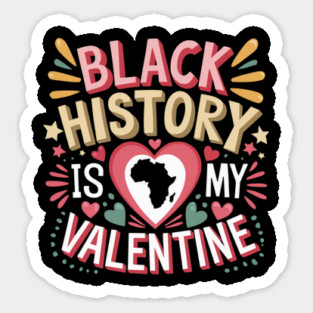 Black history is my valentine Month Men & Women Magnet