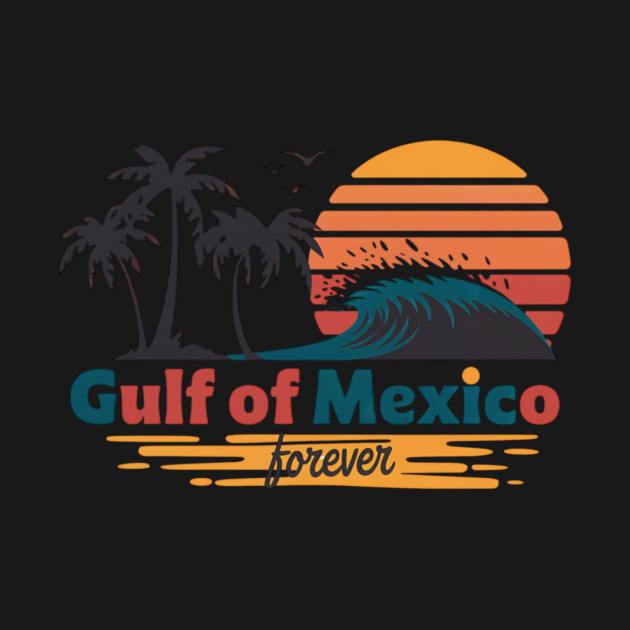 Gulf-of-Mexico-Forever by ArtistTee ⭐⭐⭐⭐⭐